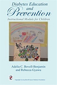 Diabetes Education and Prevention: Instructional Module for Children (Paperback)