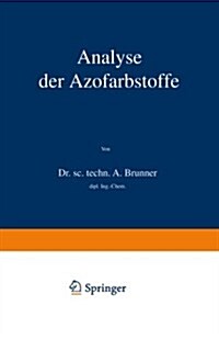 Analyse Der Azofarbstoffe (Paperback, Softcover Repri)