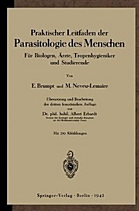 Praktischer Leitfaden Der Parasitologie Des Menschen: F? Biologen, 훣zte, Tropenhygieniker Und Studierende (Paperback, 3, 3. Aufl. 1942.)