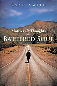 Motives and Thoughts of a Battered Soul (Paperback)