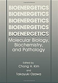 Bioenergetics: Molecular Biology, Biochemistry, and Pathology (Paperback, 1990)