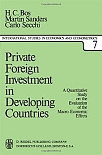 Private Foreign Investment in Developing Countries: A Quantitative Study on the Evaluation of the Macro-Economic Effects (Paperback, Softcover Repri)