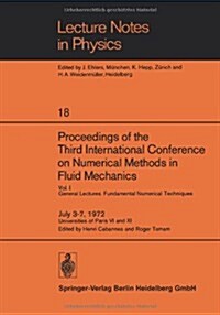 Proceedings of the Third International Conference on Numerical Methods in Fluid Mechanics: Vol. I General Lectures. Fundamental Numerical Techniques (Paperback)