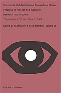 Progress in Anterior Eye Segment Research and Practice: Volume in Honour of Prof. John E. Harris, PH. D., M. D. (Paperback, Softcover Repri)