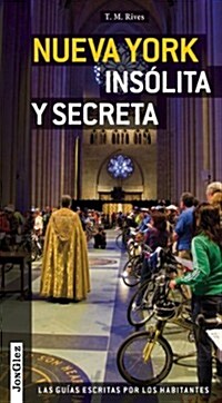 Nueva York Insolita y Secreta: Local Guides by Local People (Paperback)