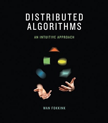 Distributed Algorithms: An Intuitive Approach (Hardcover)