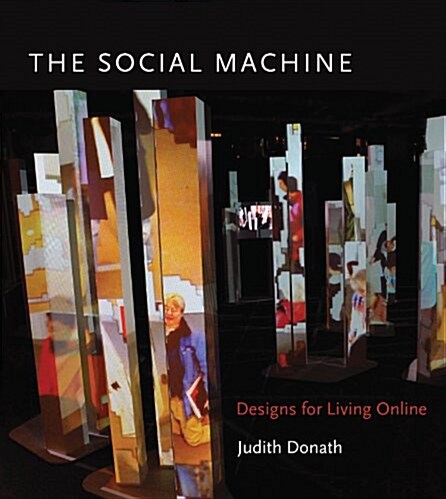 The Social Machine: Designs for Living Online (Hardcover)
