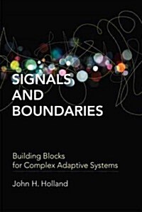 Signals and Boundaries: Building Blocks for Complex Adaptive Systems (Paperback)