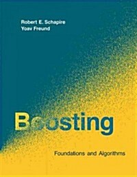Boosting: Foundations and Algorithms (Paperback)