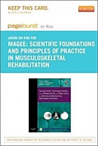 Scientific Foundations and Principles of Practice in Musculoskeletal Rehabilitation Pageburst E-book on Kno Retail Access Card (Pass Code)