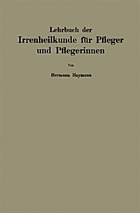 Lehrbuch Der Irrenheilkunde F? Pfleger Und Pflegerinnen (Paperback, 1922)