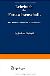 Lehrbuch Der Forstwissenschaft: F? Forstm?ner Und Waldbesitzer (Paperback, 4, Softcover Repri)