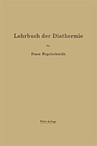 Lehrbuch Der Diathermie: F? 훣zte Und Studierende (Paperback, 3, Softcover Repri)