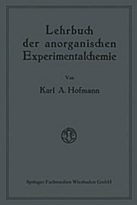 Lehrbuch Der Anorganischen Experimentalchemie (Paperback, Softcover Reprint of the Original 1st 1918 ed.)