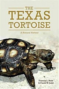 The Texas Tortoise: A Natural Historyvolume 13 (Hardcover)