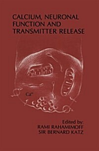 Calcium, Neuronal Function and Transmitter Release: Proceedings of the Symposium on Calcium, Neuronal Function and Transmitter Release Held at the Int (Paperback, Softcover Repri)