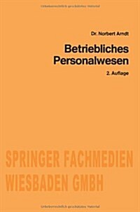 Betriebliches Personalwesen (Paperback, 2nd 2. Aufl. 1986 ed.)