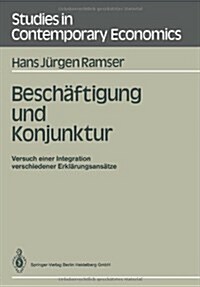 Besch?tigung Und Konjunktur: Versuch Einer Integration Verschiedener Erkl?ungsans?ze (Paperback)