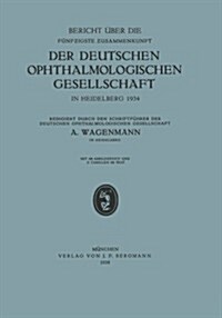 Bericht ?er Die F?fzigste Zusammenkunft Der Deutschen Ophthalmologischen Gesellschaft in Heidelberg 1934 (Paperback, 1934)