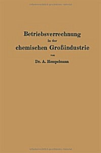 Betriebsverrechnung in Der Chemischen Gro?ndustrie (Paperback, Softcover Repri)