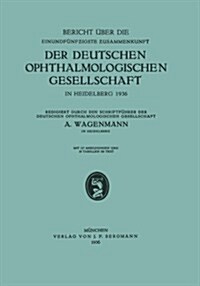Bericht ?er Die Einundf?fzigste Zusammenkunft Der Deutschen Ophthalmologischen Gesellschaft: In Heidelberg 1936 (Paperback, 1936)