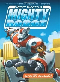 Ricky Ricotta's Mighty Robot (Ricky Ricotta's Mighty Robot #1) (Library Binding)