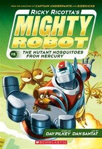 Ricky Ricotta's Mighty Robot vs. the Mutant Mosquitoes from Mercury (Ricky Ricotta's Mighty Robot #2) (Library Binding)