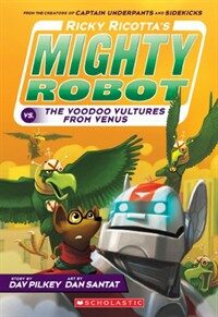 Ricky Ricotta's Mighty Robot vs. the Voodoo Vultures from Venus (Ricky Ricotta's Mighty Robot #3) (Library Binding, Revised)