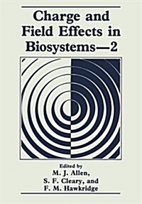 Charge and Field Effects in Biosystems--2 (Paperback, 1989)