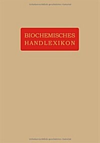 Biochemisches Handlexikon: VII. Band Gerbstoffe, Flechtenstoffe, Saponine, Bitterstoffe, Terpene, 훦herische ?e, Harze, Kautschuk (Paperback, Softcover Repri)