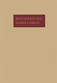 Biochemisches Handlexikon: III. Band Fette, Wachse, Phosphatide, Protagon, Cerebroside, Sterine, Gallens?ren (Paperback, Softcover Repri)