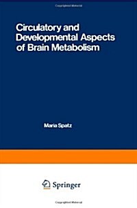 Circulatory and Developmental Aspects of Brain Metabolism (Paperback, Softcover Repri)