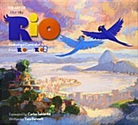 The Art of Rio: Featuring a Carnival of Art From Rio and Rio 2 (Hardcover)