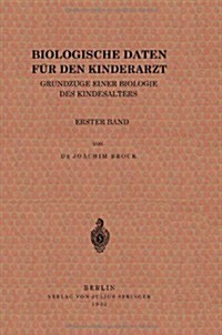 Biologische Daten F? Den Kinderarzt: Grundz?e Einer Biologie Des Kindesalters Erster Band (Paperback, Softcover Repri)