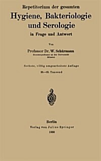 Repetitorium Der Gesamten Hygiene, Bakteriologie Und Serologie in Frage Und Antwort (Paperback, 6, 6. Aufl. 1938)