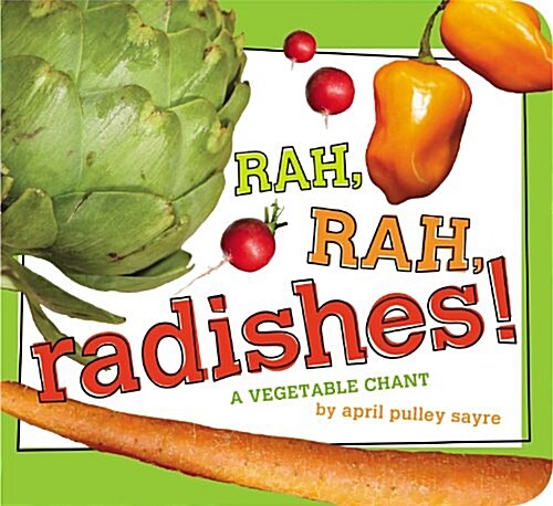 Rah, Rah, Radishes!: A Vegetable Chant (Board Books)