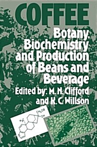 Coffee: Botany, Biochemistry and Production of Beans and Beverage (Paperback, Softcover Repri)