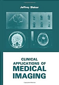 Clinical Applications of Medical Imaging (Paperback, Softcover Repri)