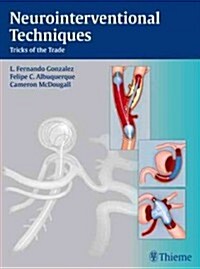 Neurointerventional Techniques: Tricks of the Trade (Hardcover)