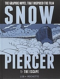 Snowpiercer Vol. 1: The Escape (Hardcover)