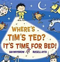 Wheres Tims Ted? Its Time for Bed! (Hardcover)