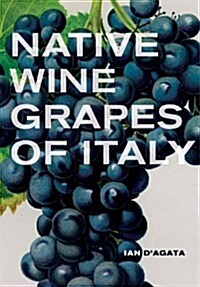 Native Wine Grapes of Italy (Hardcover, 1st)
