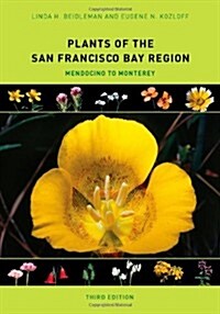 Plants of the San Francisco Bay Region: Mendocino to Monterey (Paperback, 3)