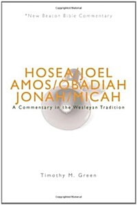 Nbbc, Hosea - Micah: A Commentary in the Wesleyan Tradition (Paperback)