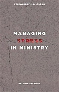 Managing Stress in Ministry (Paperback)