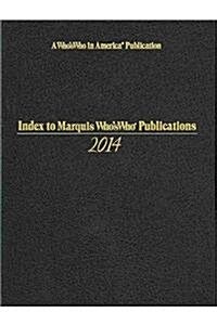 Index to Marquis Whos Who Publications 2014 (Hardcover)