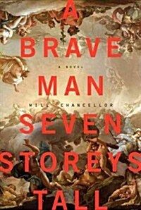 A Brave Man Seven Storeys Tall (Hardcover)