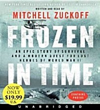 Frozen in Time Low Price CD: An Epic Story of Survival and a Modern Quest for Lost Heroes of World War II (Audio CD)