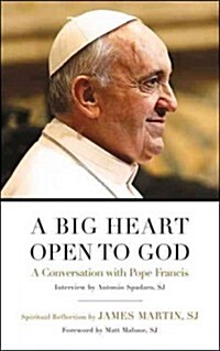 A Big Heart Open to God: A Conversation with Pope Francis (Hardcover)