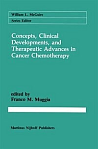 Concepts, Clinical Developments, and Therapeutic Advances in Cancer Chemotherapy (Paperback, Softcover Repri)